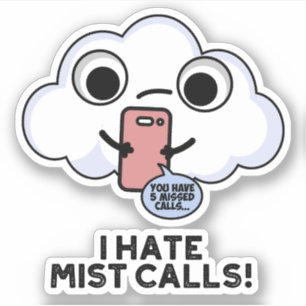 I Hate Mist Calls Funny Cloud Pun 