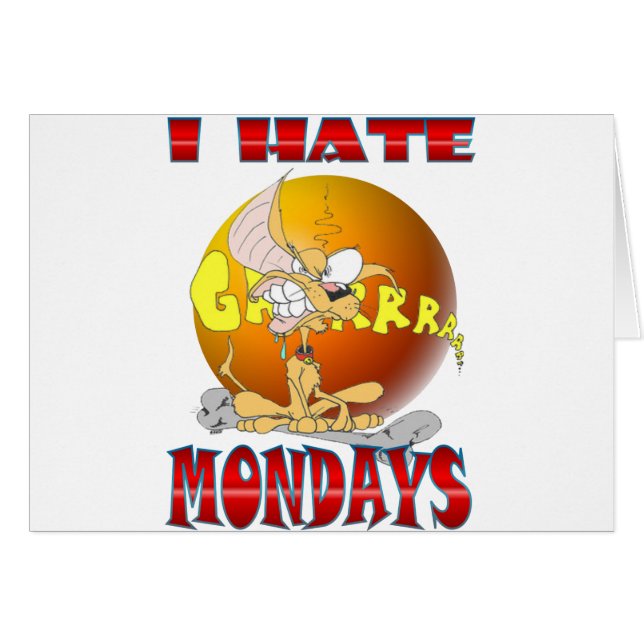 I HATE Mondays (Front Horizontal)