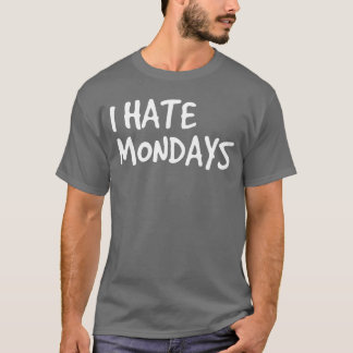 I HATE MONDAYS Funny Morning Person Gift Idea vint T-Shirt