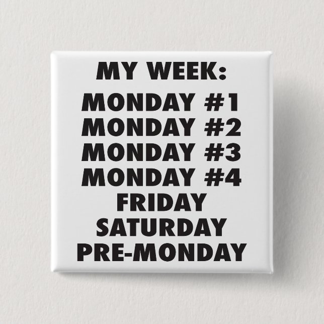 I Hate Mondays - Funny Novelty 2 Inch Square Button (Front)