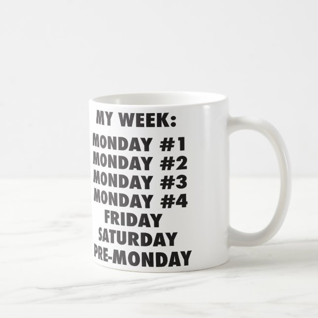 I Hate Mondays - Funny Novelty Coffee Mug (Right)