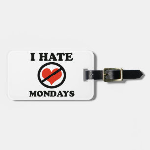 I hate mondays luggage tag