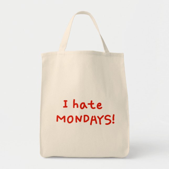 I hate Mondays! Tote Bag (Front)