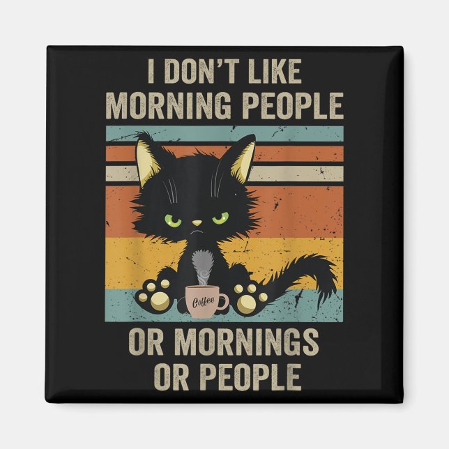 I Hate Morning People And Mornings And People Coff Magnet (Front)