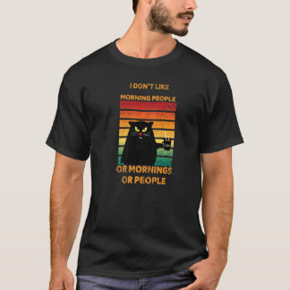 I Hate Morning People Don't Like Mornings Coffee C T-Shirt