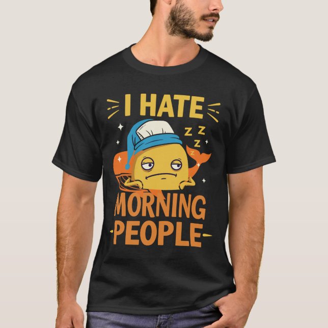 I Hate Morning People T-Shirt - Night Owl (Front)