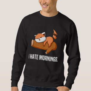 I Hate Mornings Funny Tired Sleeping Red Panda Sweatshirt