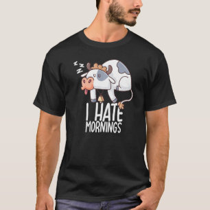 I Hate Mornings Sleeping Cow Farmer Sleep Nap Late T-Shirt
