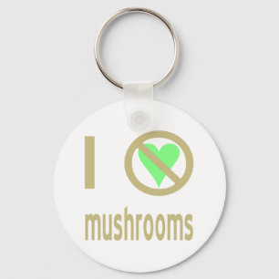 I Hate Mushrooms Keychain