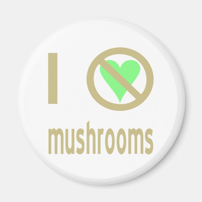 I Hate Mushrooms Magnet (Front)