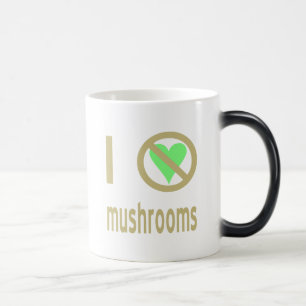 I Hate Mushrooms No Love Magic Mug