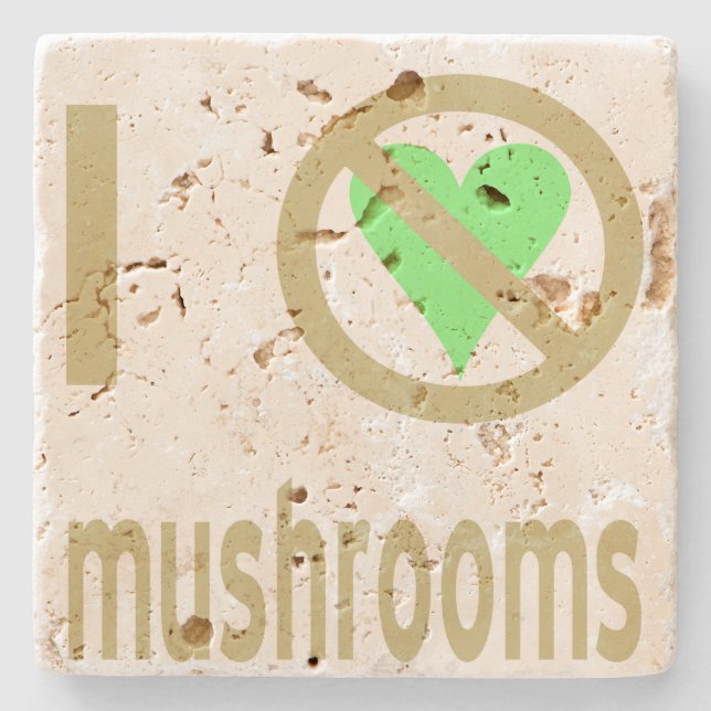 I Hate Mushrooms No Love Stone Coaster (Front)