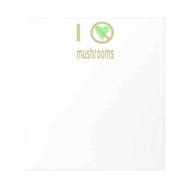 I Hate Mushrooms Notepad (Front)