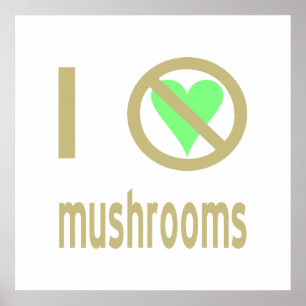 I Hate Mushrooms Poster