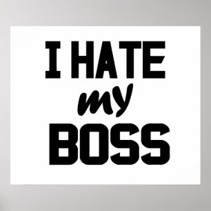 I hate my boss poster