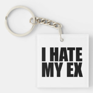 I hate my ex keychain