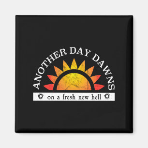 I Hate My Job Fresh New Hell Sarcastic Work Meme  Magnet