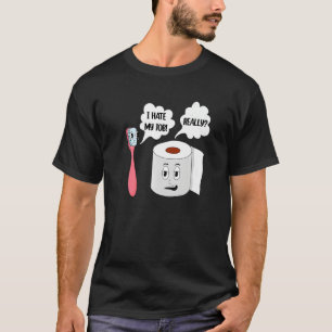 I Hate My Job Really Premium T-Shirt