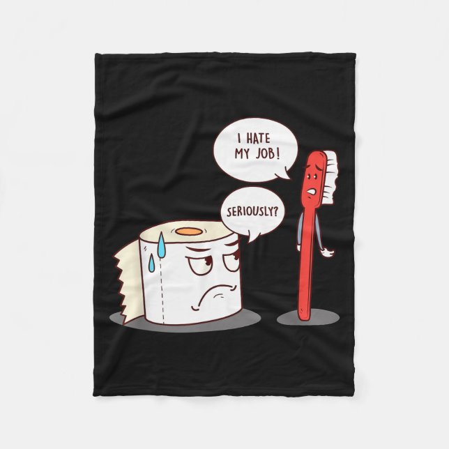 I Hate My Job Seriously_ - Funny Toilet Paper  Fleece Blanket (Front)