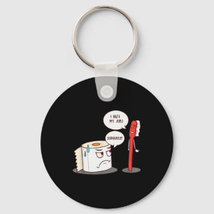 I Hate My Job Seriously_ - Funny Toilet Paper  Keychain