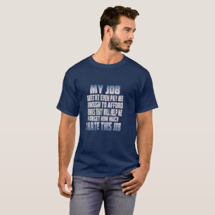 I hate my job T-shirt