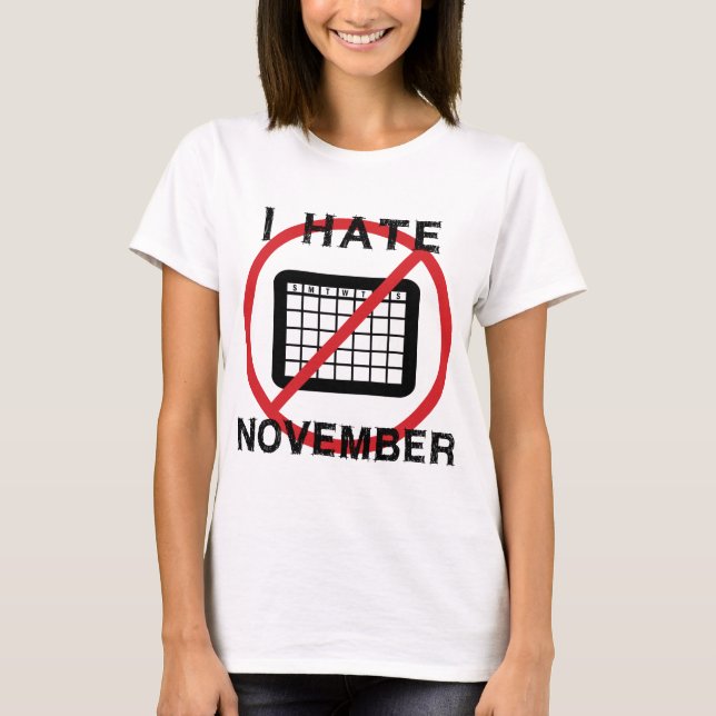 I Hate November T-Shirt (Front)