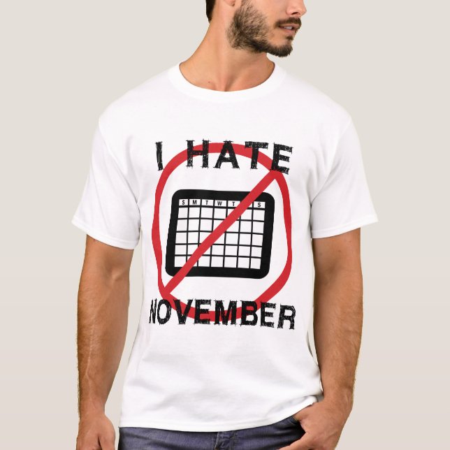 I Hate November T-Shirt (Front)
