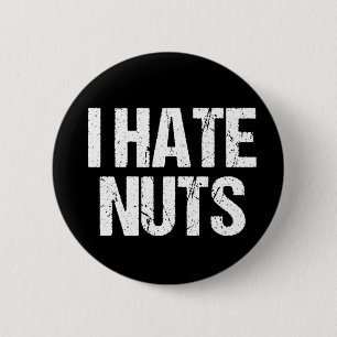 I Hate Nuts 2 Inch Round Button