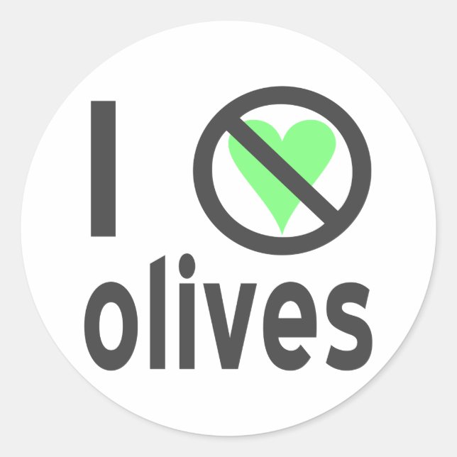 I Hate Olives No Love Classic Round Sticker (Front)
