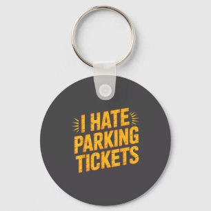 I Hate Parking Tickets Bad Driver Struggles  Keychain