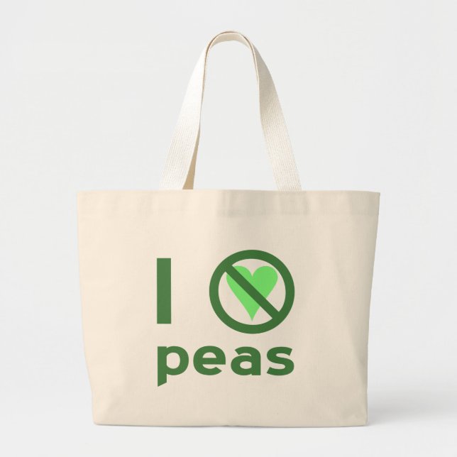 I Hate Peas Large Tote Bag (Front)
