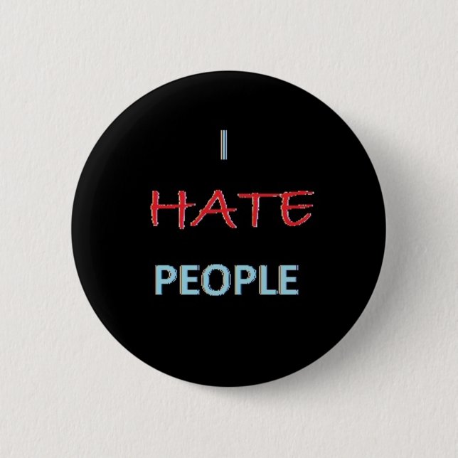 I Hate People 2 Inch Round Button (Front)