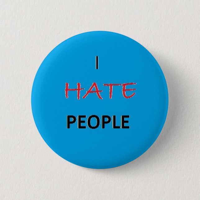 I Hate People 2 Inch Round Button (Front)