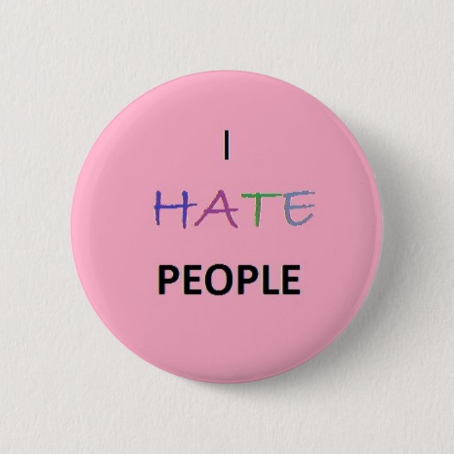 I Hate People 2 Inch Round Button (Front)