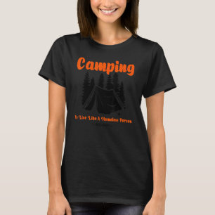 I Hate People A   Camping Hiking N Live Homeless P T-Shirt
