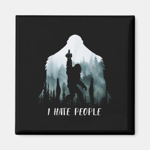 I Hate People Bigfoot Funny Bigfoot Camping Gift  Magnet