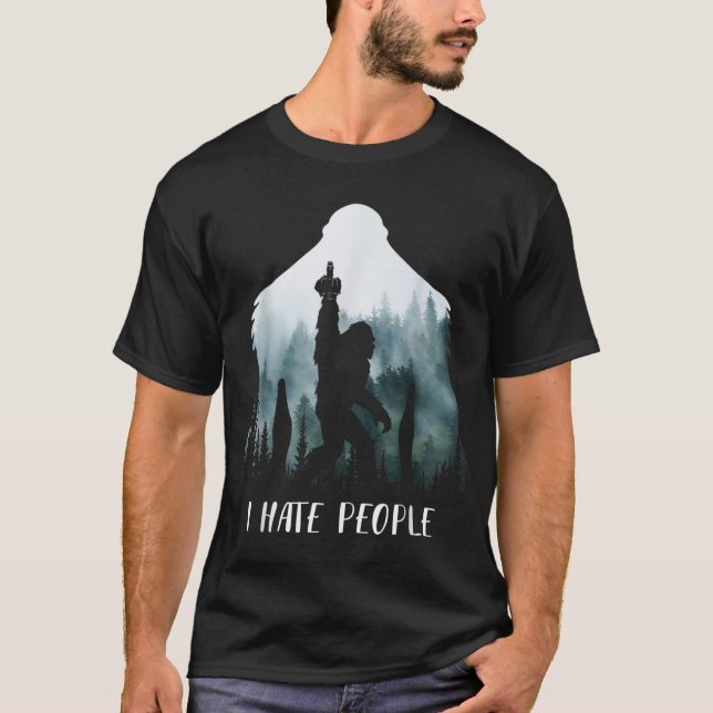 I Hate People Bigfoot Funny Bigfoot Camping T-Shirt (Front)