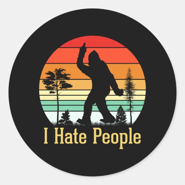 I Hate People | Bigfoot Retro Classic Round Sticker (Front)