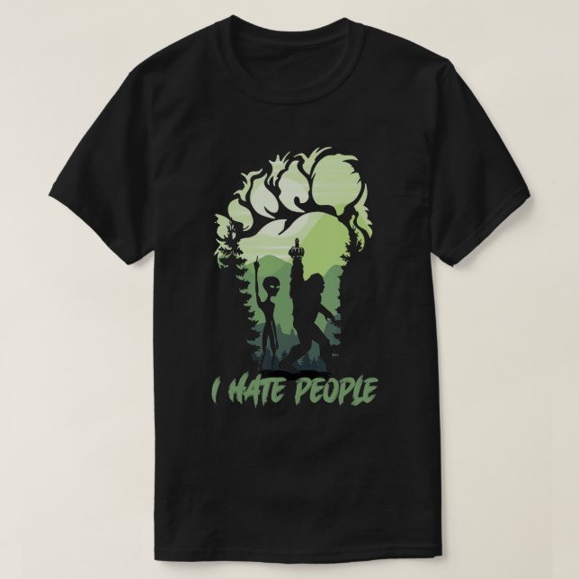 I Hate People Bigfoot Sasquatch Alien Lovers Men W T-Shirt (Design Front)