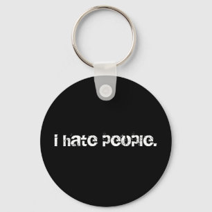 i hate people. keychain