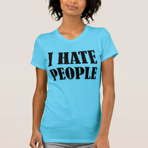 i hate people T-Shirt