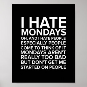 I HATE PEOPLE T SHIRT Hate Mondays Tee Poster