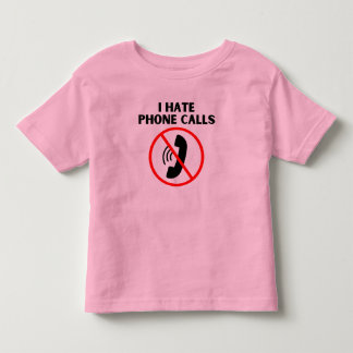 I hate phone calls toddler t-shirt