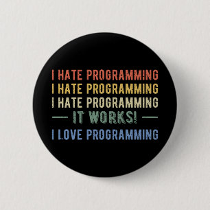 I Hate Programming - Funny Programmer I 2 Inch Round Button