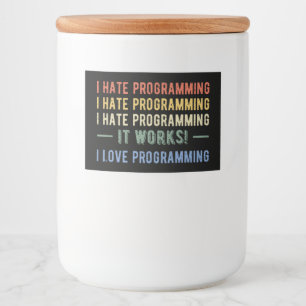 I Hate Programming - Funny Programmer I Food Label