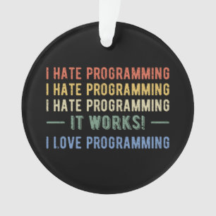 I Hate Programming - Funny Programmer I Ornament