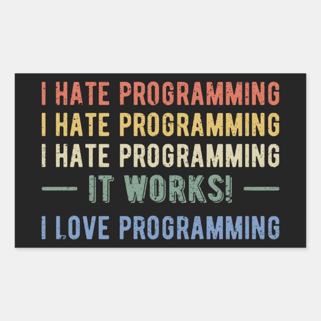 I Hate Programming - Funny Programmer I Sticker (Front)