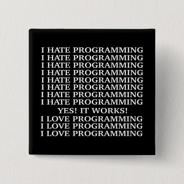 I hate programming / I love programming 2 Inch Square Button (Front)