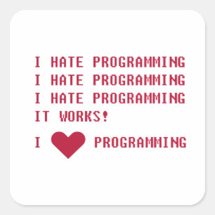 I HATE PROGRAMMING SQUARE STICKER
