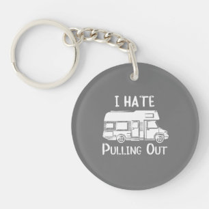 I Hate Pulling Out Camper RV Motorhome distressed Keychain